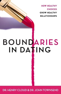 Boundaries in Dating: How Healthy Choices Grow Healthy Relationships - Paperback | Diverse Reads