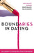 Boundaries in Dating: How Healthy Choices Grow Healthy Relationships - Paperback | Diverse Reads