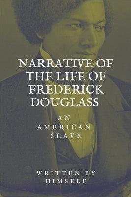 Narrative of the life of Frederick Douglass, an American Slave - Paperback | Diverse Reads