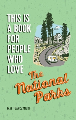 This Is a Book for People Who Love the National Parks - Hardcover | Diverse Reads
