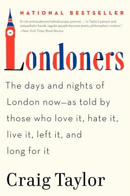 Londoners: The Days and Nights of London Now--As Told by Those Who Love It, Hate It, Live It, Left It, and Long for It - Paperback | Diverse Reads