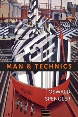 Man and Technics: A Contribution to a Philosophy of Life - Paperback | Diverse Reads
