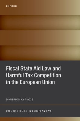 Fiscal State Aid Law and Harmful Tax Competition in the European Union - Hardcover | Diverse Reads