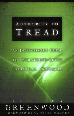 Authority to Tread: A Practical Guide for Strategic-Level Spiritual Warfare - Paperback | Diverse Reads