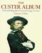The Custer Album: A Pictorial Biography of George Armstrong Custer - Paperback | Diverse Reads