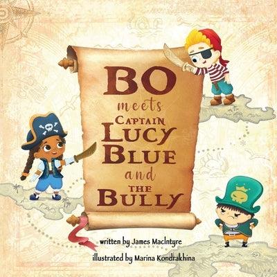 Bo Meets Captain Lucy Blue and the Bully - Paperback | Diverse Reads