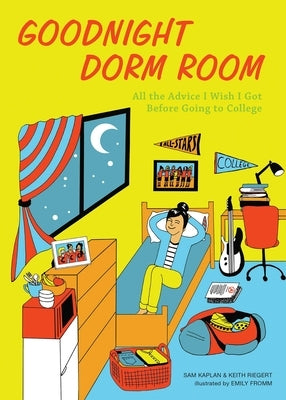 Goodnight Dorm Room: All the Advice I Wish I Got Before Going to College - Hardcover | Diverse Reads