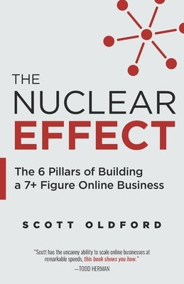 The Nuclear Effect: The 6 Pillars of Building a 7+ Figure Online Business - Paperback | Diverse Reads