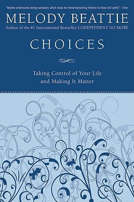 Choices: Taking Control of Your Life and Making It Matter - Paperback | Diverse Reads
