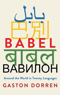 Babel: Around the World in Twenty Languages - Hardcover | Diverse Reads