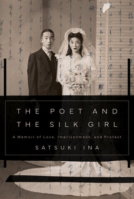 The Poet and the Silk Girl: A Memoir of Love, Imprisonment, and Protest - Hardcover | Diverse Reads