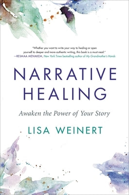 Narrative Healing: Awaken the Power of Your Story - Hardcover | Diverse Reads