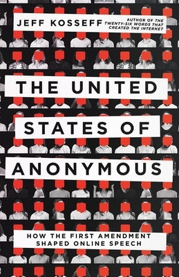 The United States of Anonymous: How the First Amendment Shaped Online Speech - Hardcover | Diverse Reads