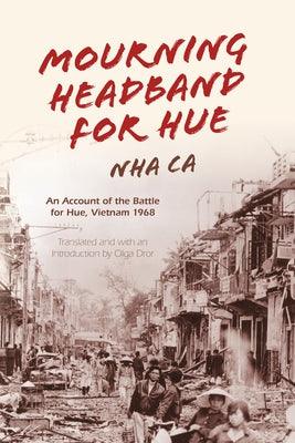 Mourning Headband for Hue: An Account of the Battle for Hue, Vietnam 1968 - Paperback | Diverse Reads