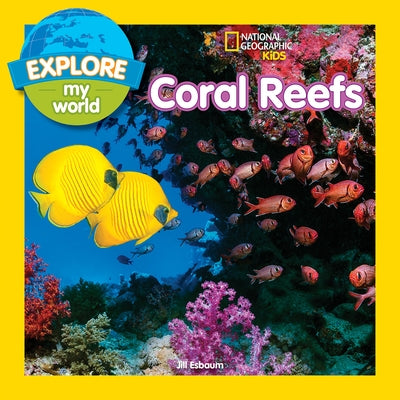 Coral Reefs (Explore My World Series) - Paperback | Diverse Reads