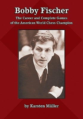 Bobby Fischer: The Career and Complete Games of the American World Chess Champion - Paperback | Diverse Reads