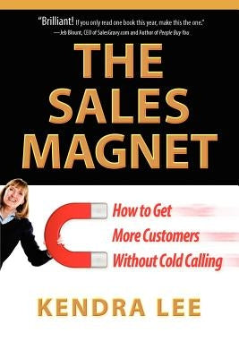 The Sales Magnet: How to get more customers without cold calling - Paperback | Diverse Reads