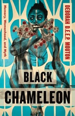 Black Chameleon: Memory, Womanhood, and Myth - Paperback | Diverse Reads