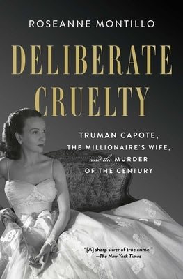 Deliberate Cruelty: Truman Capote, the Millionaire's Wife, and the Murder of the Century - Paperback | Diverse Reads