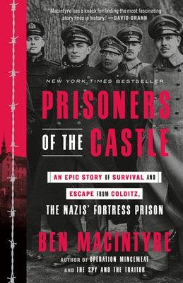 Prisoners of the Castle: An Epic Story of Survival and Escape from Colditz, the Nazis' Fortress Prison - Paperback | Diverse Reads