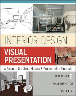Interior Design Visual Presentation: A Guide to Graphics, Models and Presentation Methods / Edition 5 - Paperback | Diverse Reads
