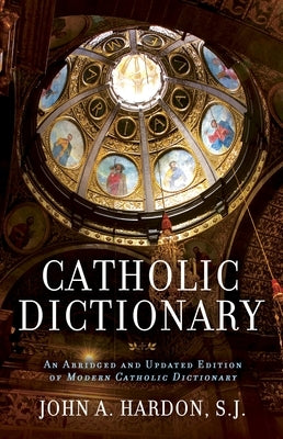 Catholic Dictionary: An Abridged and Updated Edition of Modern Catholic Dictionary - Paperback | Diverse Reads