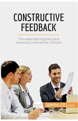 Constructive Feedback: The essentials of giving and receiving constructive criticism - Paperback | Diverse Reads
