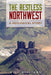 The Restless Northwest: A Geological Story - Paperback | Diverse Reads
