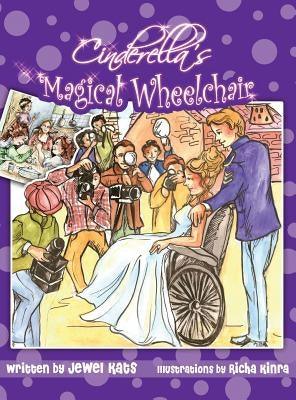 Cinderella's Magical Wheelchair: An Empowering Fairy Tale - Hardcover | Diverse Reads