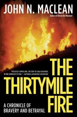 The Thirtymile Fire: A Chronicle of Bravery and Betrayal - Paperback | Diverse Reads