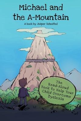 Michael and the A-Mountain: The Read-Aloud Book to Help Your Child Overcome Dyslexia - Paperback | Diverse Reads