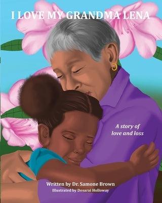 I Love My Grandma Lena: A Story of Love and Loss - Paperback | Diverse Reads