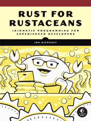 Rust for Rustaceans: Idiomatic Programming for Experienced Developers - Paperback | Diverse Reads