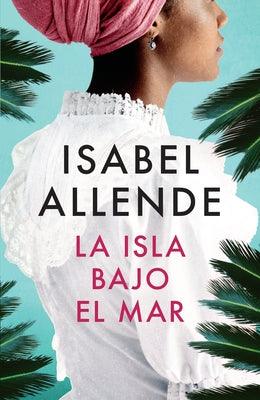 La Isla Bajo El Mar / The Island Beneath the Sea - Paperback | Diverse Reads