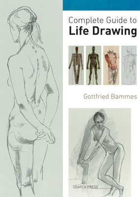 Complete Guide to Life Drawing - Paperback | Diverse Reads