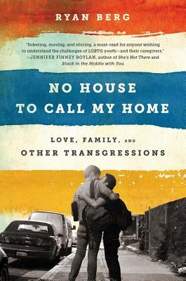 No House to Call My Home: Love, Family, and Other Transgressions - Paperback | Diverse Reads