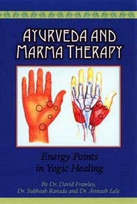 AyurVeda and Marma Therapy: Energy Points in Yogic Healing - Paperback | Diverse Reads