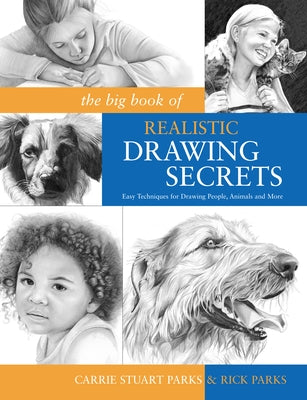 The Big Book of Realistic Drawing Secrets: Easy Techniques for drawing people, animals, flowers and nature - Paperback | Diverse Reads