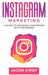 Instagram Marketing: A Guide to Growing Your Brand with Instagram - Hardcover | Diverse Reads