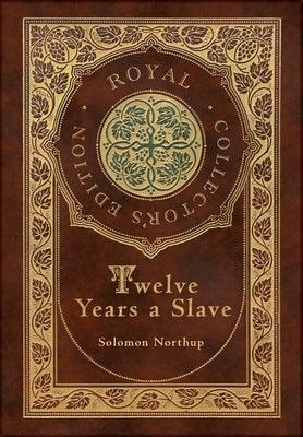 Twelve Years a Slave (Royal Collector's Edition) (Illustrated) (Case Laminate Hardcover with Jacket) - Hardcover | Diverse Reads