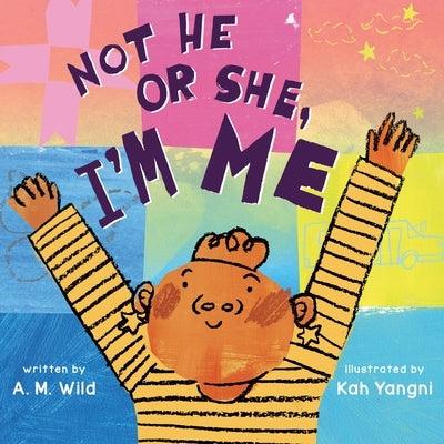 Not He or She, I'm Me - Hardcover