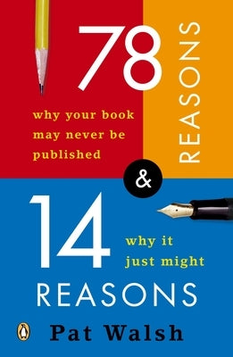 78 Reasons Why Your Book May Never Be Published and 14 Reasons Why It Just Might - Paperback | Diverse Reads