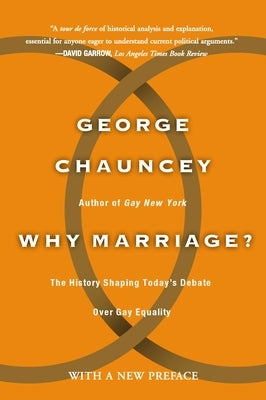 Why Marriage: The History Shaping Today's Debate Over Gay Equality - Paperback | Diverse Reads