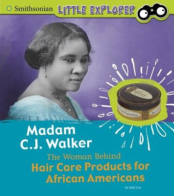 Madam C.J. Walker: The Woman Behind Hair Care Products for African Americans - Paperback | Diverse Reads