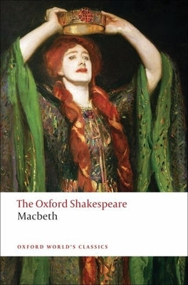 The Tragedy of Macbeth: The Oxford ShakespeareThe Tragedy of Macbeth - Paperback | Diverse Reads