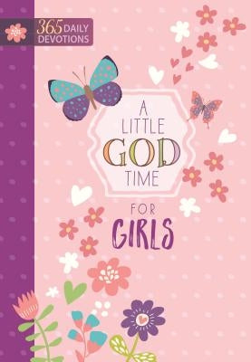 A Little God Time for Girls: 365 Daily Devotions - Hardcover | Diverse Reads