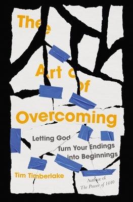The Art of Overcoming: Letting God Turn Your Endings Into Beginnings - Paperback | Diverse Reads