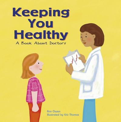 Keeping You Healthy: A Book About Doctors - Paperback | Diverse Reads