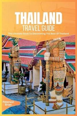 Thailand Travel Guide 2024: The Ultimate Book To Discovering The Best Of Thailand - Paperback | Diverse Reads