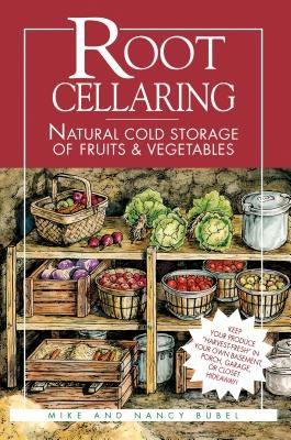 Root Cellaring: Natural Cold Storage of Fruits & Vegetables - Paperback | Diverse Reads